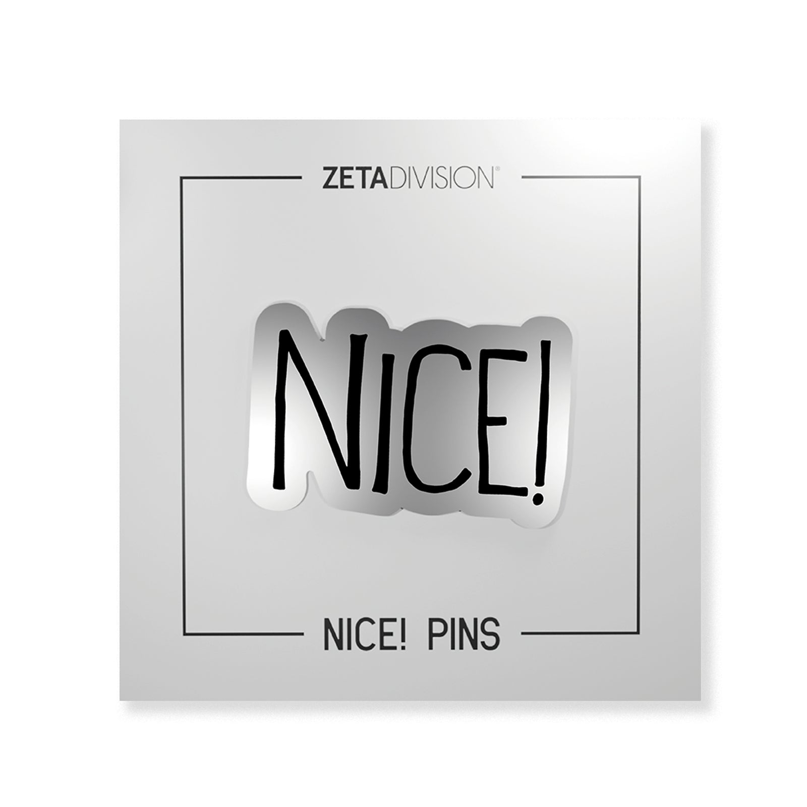 Nice! PINS – ZETA DIVISION STORE